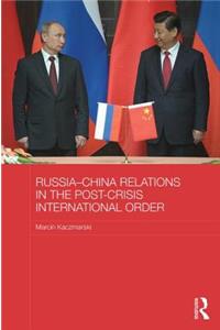 Russia-China Relations in the Post-Crisis International Order