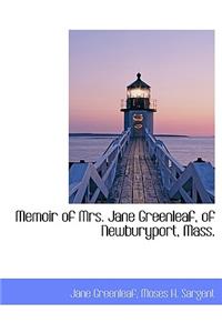 Memoir of Mrs. Jane Greenleaf, of Newburyport, Mass.