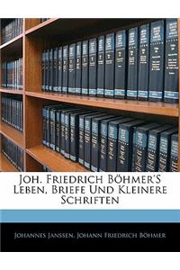 Joh. Friedrich Bohmer's Leben, Briefe Und Kleinere Schriften