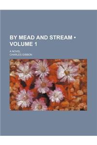 By Mead and Stream (Volume 1); A Novel