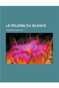 Le Pelerin Du Silence