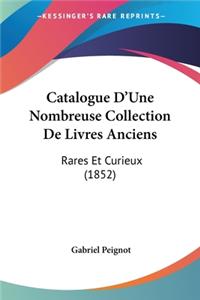 Catalogue D'Une Nombreuse Collection De Livres Anciens