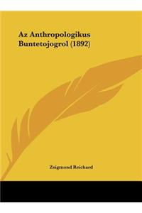 AZ Anthropologikus Buntetojogrol (1892)