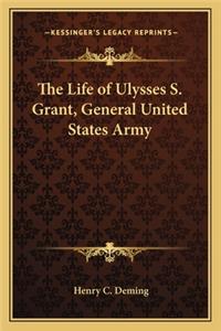 The Life of Ulysses S. Grant, General United States Army
