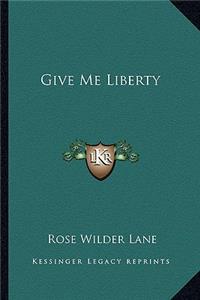 Give Me Liberty