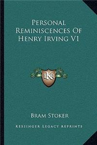 Personal Reminiscences Of Henry Irving V1