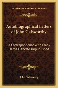 Autobiographical Letters of John Galsworthy