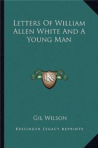 Letters of William Allen White and a Young Man