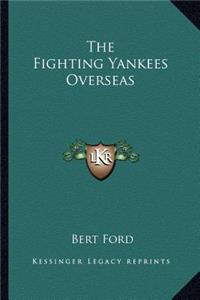 Fighting Yankees Overseas