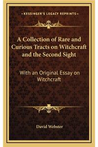 A Collection of Rare and Curious Tracts on Witchcraft and the Second Sight