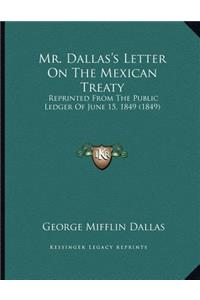 Mr. Dallas's Letter On The Mexican Treaty