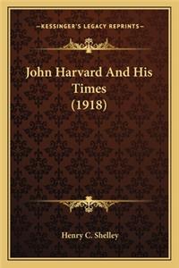 John Harvard and His Times (1918)