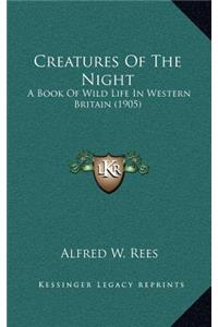 Creatures Of The Night