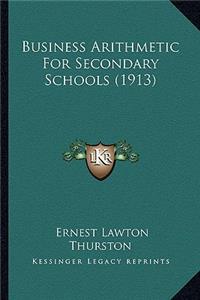 Business Arithmetic For Secondary Schools (1913)