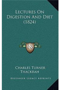 Lectures on Digestion and Diet (1824)