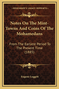 Notes On The Mint-Towns And Coins Of The Mohamedans