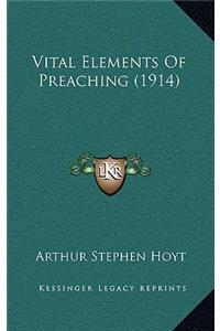 Vital Elements of Preaching (1914)