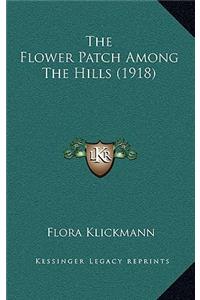 The Flower Patch Among The Hills (1918)