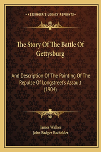 The Story Of The Battle Of Gettysburg