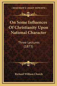 On Some Influences Of Christianity Upon National Character