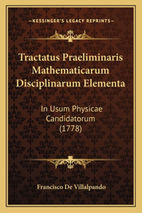 Tractatus Praeliminaris Mathematicarum Disciplinarum Elementa
