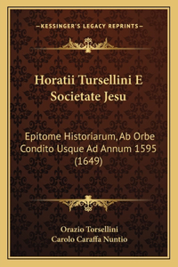 Horatii Tursellini E Societate Jesu