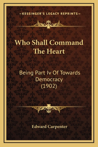 Who Shall Command The Heart