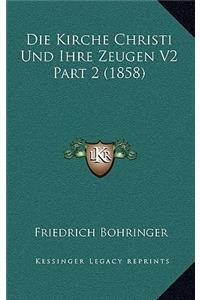 Die Kirche Christi Und Ihre Zeugen V2 Part 2 (1858)