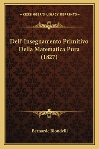 Dell' Insegnamento Primitivo Della Matematica Pura (1827)