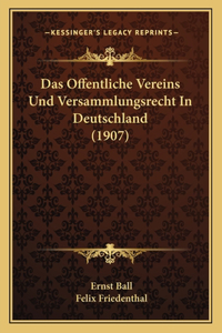 Offentliche Vereins Und Versammlungsrecht In Deutschland (1907)