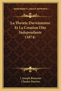 La Theorie Darwinienne Et La Creation Dite Independante (1874)