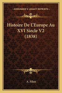 Histoire De L'Europe Au XVI Siecle V2 (1838)