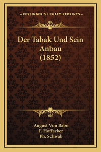 Der Tabak Und Sein Anbau (1852)