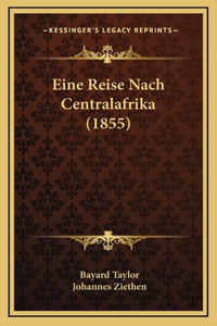 Eine Reise Nach Centralafrika (1855)