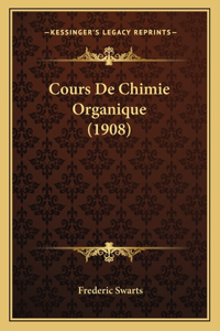 Cours De Chimie Organique (1908)