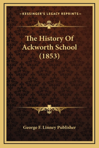 The History Of Ackworth School (1853)