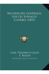Recherches Generales Sur Les Surfaces Courbes (1855)
