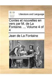 Contes Et Nouvelles En Vers Par M. de La Fontaine. ... Volume 4 of 4