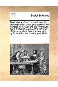 The Lot Book of the Commissioners for Draining the Fen Lands Lying Between the Hundred Foot River and the River Ouse