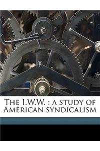 The I.W.W.