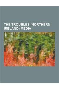 The Troubles (Northern Ireland) Media