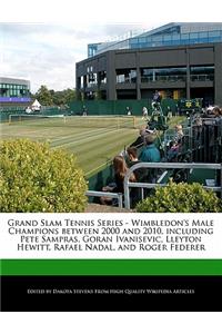 Grand Slam Tennis Series - Wimbledon's Male Champions Between 2000 and 2010, Including Pete Sampras, Goran Ivanisevic, Lleyton Hewitt, Rafael Nadal, and Roger Federer