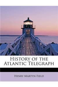 History of the Atlantic Telegraph