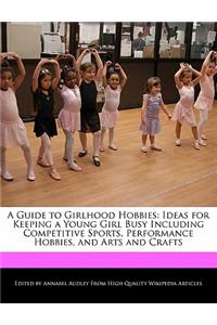 A Guide to Girlhood Hobbies