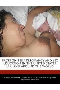 Facts on Teen Pregnancy and Sex Education in the United States, U.K. and Around the World