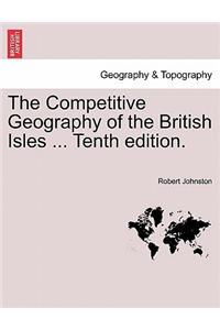 Competitive Geography of the British Isles ... Tenth Edition.