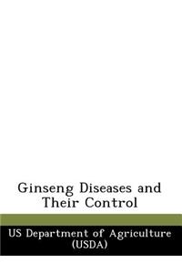 Ginseng Diseases and Their Control