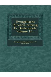 Evangelische Kirchen-Zeitung Fur Oesterreich, Volume 15...