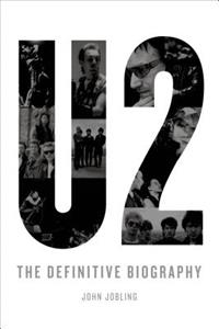 U2: The Definitive Biography