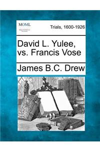 David L. Yulee, vs. Francis Vose